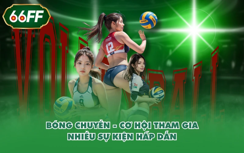 Thể thao 2 Bóng chuyền - Cơ hội tham gia nhiều sự kiện hấp dẫn