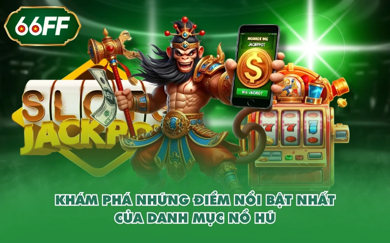 Nổ hũ 1 Khám phá những điểm nổi bật nhất của danh mục nổ hũ